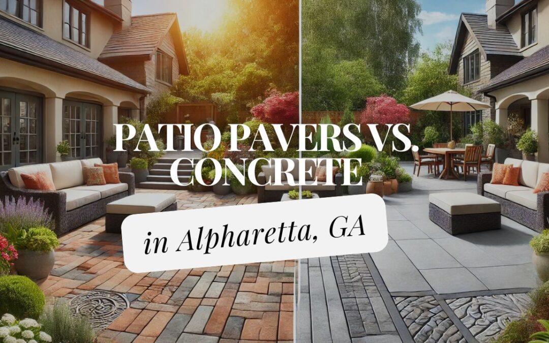 Patio Pavers vs Concrete Alpharetta - Pros and Cons